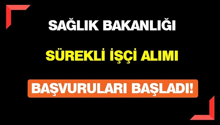  Sağlık Bakanlığı Sürekli İşçi Alım Başvuruları