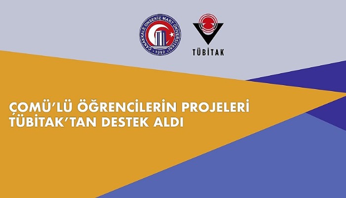 ÇOMÜ’lü Öğrencilerin Projeleri TÜBİTAK’tan Destek Aldı