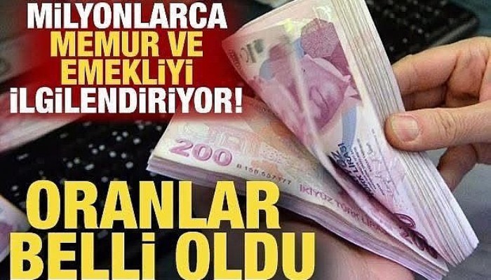 Memur ve memur emeklileri yüzde 11,5 ile yüzde 12 arasında zam alacak