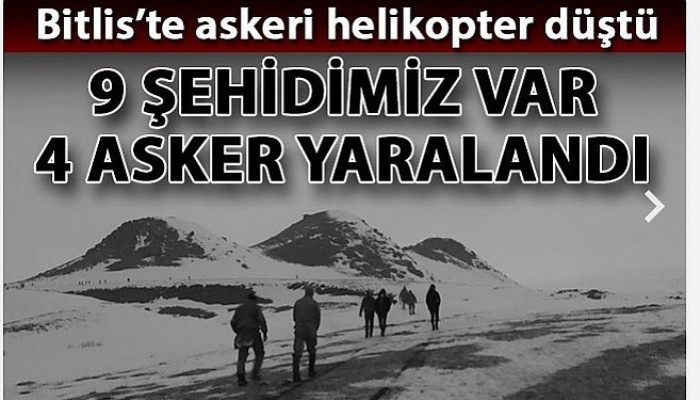 MSB: Askeri helikopter kaza kırıma uğradı, 9 asker şehit oldu, 4 asker yaralandı