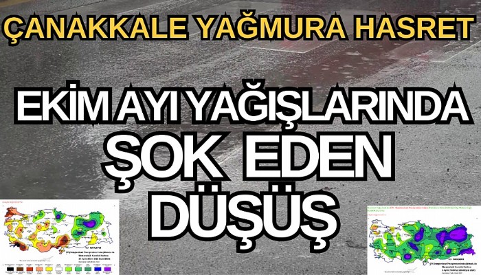 Çanakkale'de sonbahar kuraklığı: Yağış miktarı %96 azaldı!